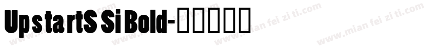 UpstartS Si Bold字体转换